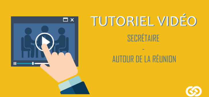 Outils du Secrétaire – Autour de la réunion